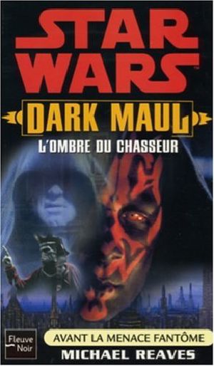 [Star Wars: Darth Maul 02] • Dark Maul - L'Ombre du Chasseur